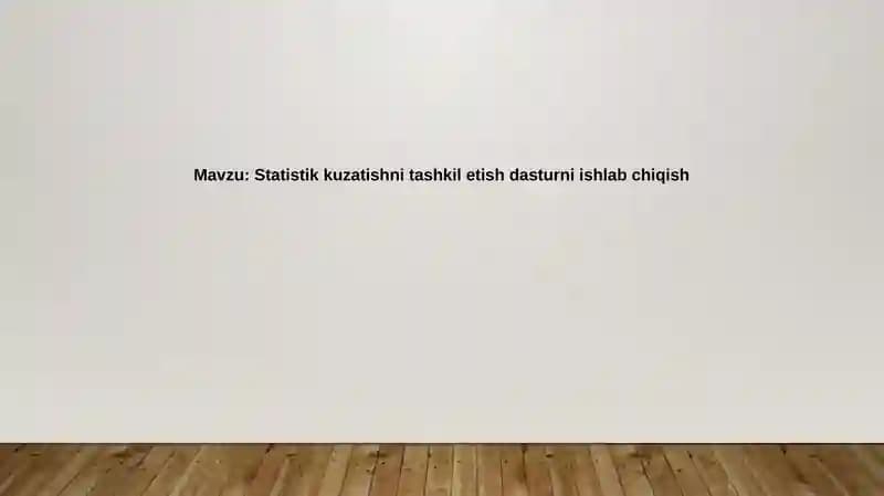 Statistik kuzatishni tashkil etish dasturni ishlab chiqish