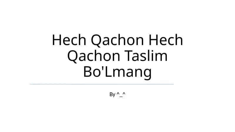 Hech Qachon Hech Qachon Taslim Bo'Lmang