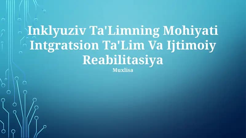 Inklyuziv Ta'Limning Mohiyati Intgratsion Ta'Lim Va Ijtimoiy Reabilitasiya