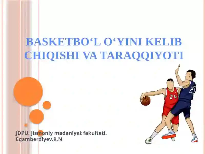 BASKETBO‘L O‘YINI KELIB CHIQISHI VA TARAQQIYOTI