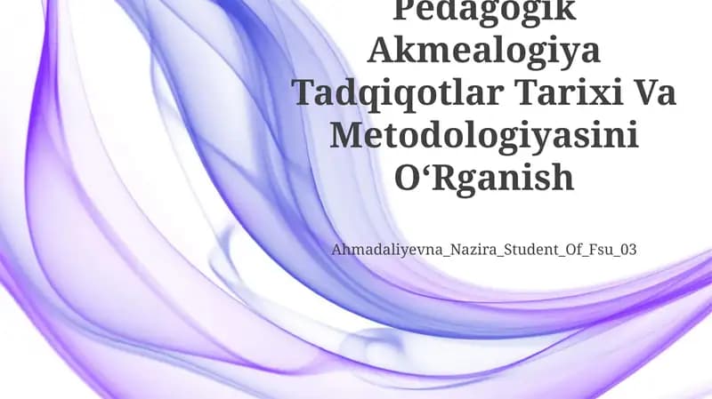 Pedagogik Akmealogiya Tadqiqotlar Tarixi Va Metodologiyasini OʻRganish