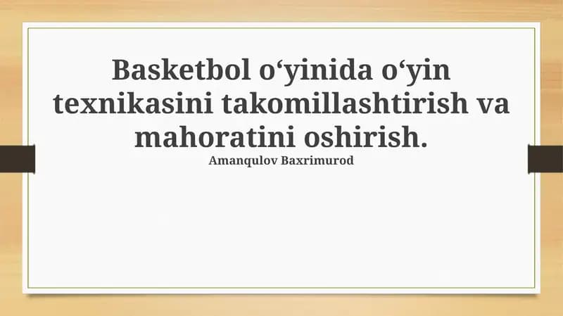 Basketbol o‘yinida o‘yin texnikasini takomillashtirish va mahoratini oshirish