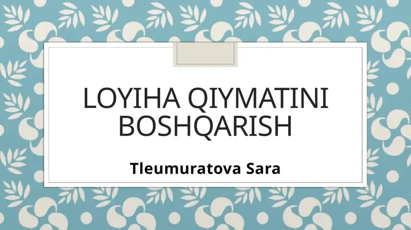 LOYIHA QIYMATINI BOSHQARISH