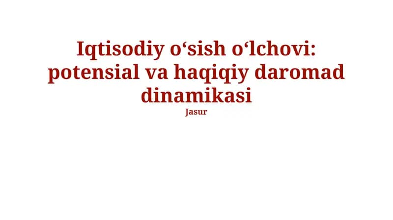 Iqtisodiy o‘sish o‘lchovi: potensial va haqiqiy daromad dinamikasi