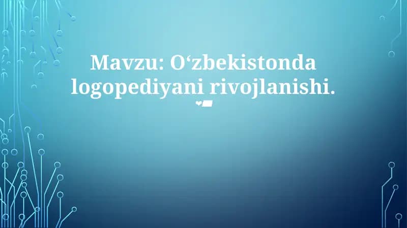 Oʻzbekistonda logopediyani rivojlanishi