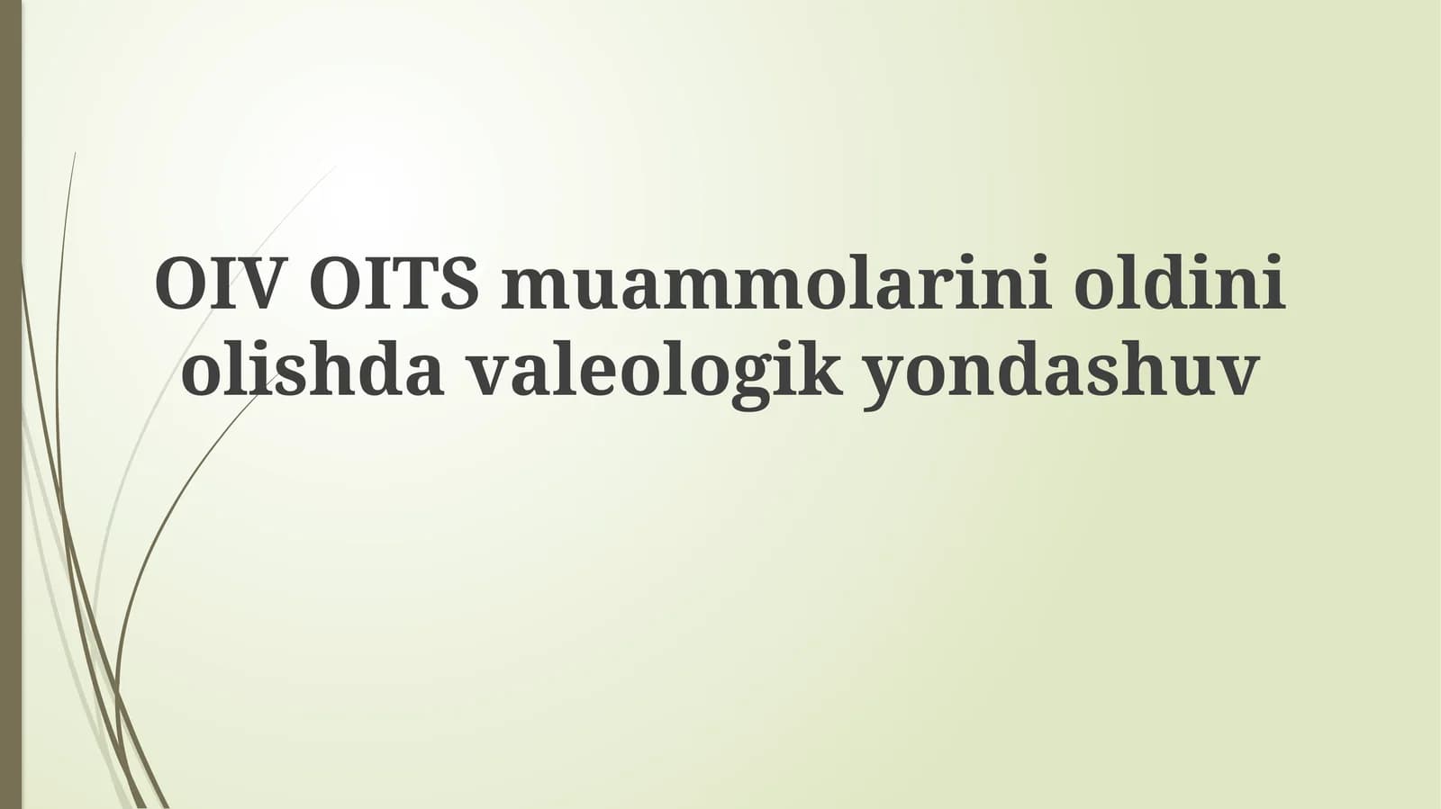 OIV OITSmuammolarinioldiniolishdavaleologikyondashuv