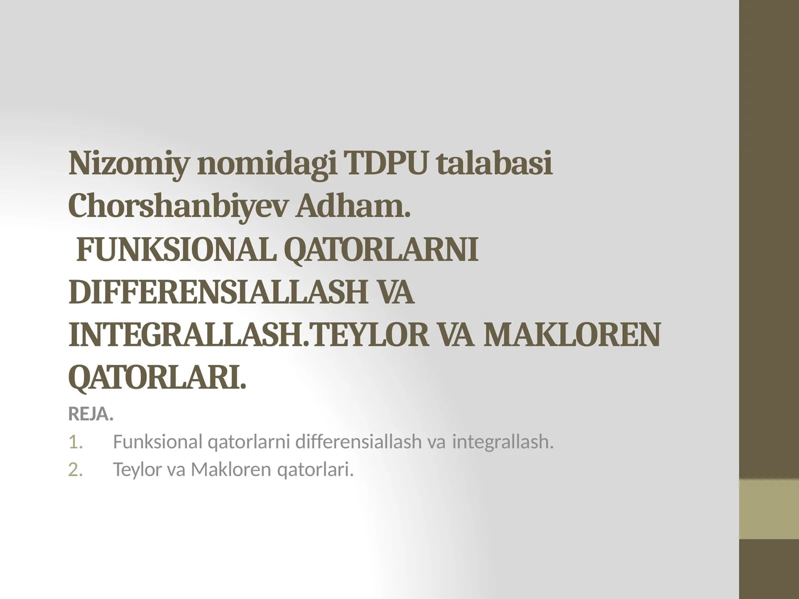 Funktsional qatorlarni differensiallash va integrallash. Teylor va Makloren qatorlari