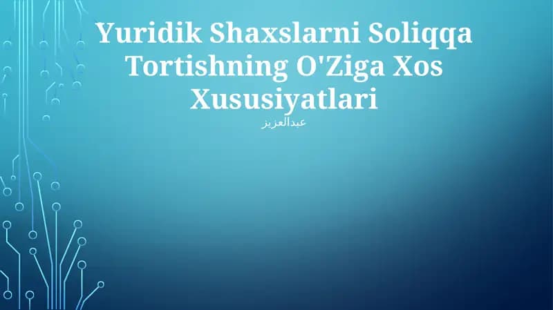 Yuridik Shaxslarni Soliqqa Tortishning O'Ziga Xos Xususiyatlari