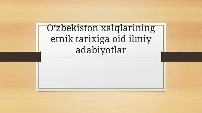 O‘zbekiston xalqlarining etnik tarixiga oid ilmiy adabiyotlar