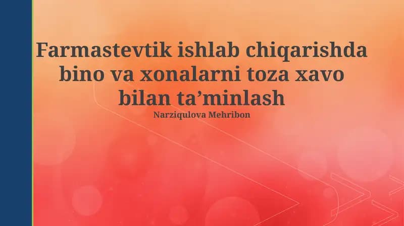 Farmastevtik ishlab chiqarishda bino va xonalarni toza xavo bilan ta’minlash