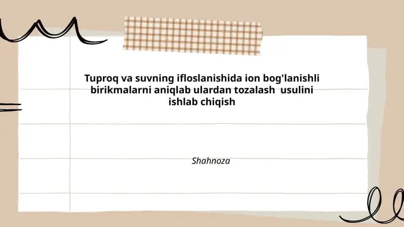 Tuproq va suvning ifloslanishida ion bog'lanishli birikmalarni aniqlab ulardan tozalash usulini ishlab chiqish
