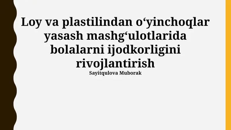 Loy va plastilindan oʻyinchoqlar yasash mashgʻulotlarida bolalarni ijodkorligini rivojlantirish