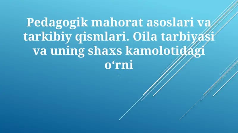 Pedagogik mahorat asoslari va tarkibiy qismlari