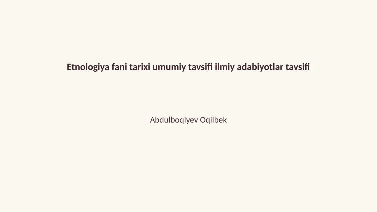 Etnologiya fani tarixi umumiy tavsifi ilmiy adabiyotlar tavsifi
