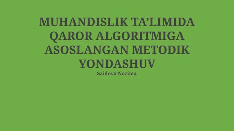Muhandislik Ta’limida Qaror Algoritmiga Asoslangan Metodik Yondashuv