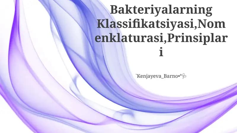 Bakteriyalarning Klassifikatsiyasi,Nomenklaturasi,Prinsiplari
