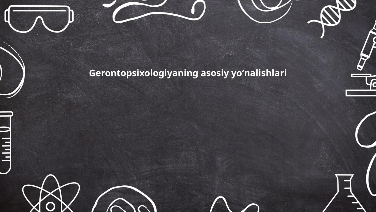 Gerontopsixologiyaning asosiy yoʻnalishlari