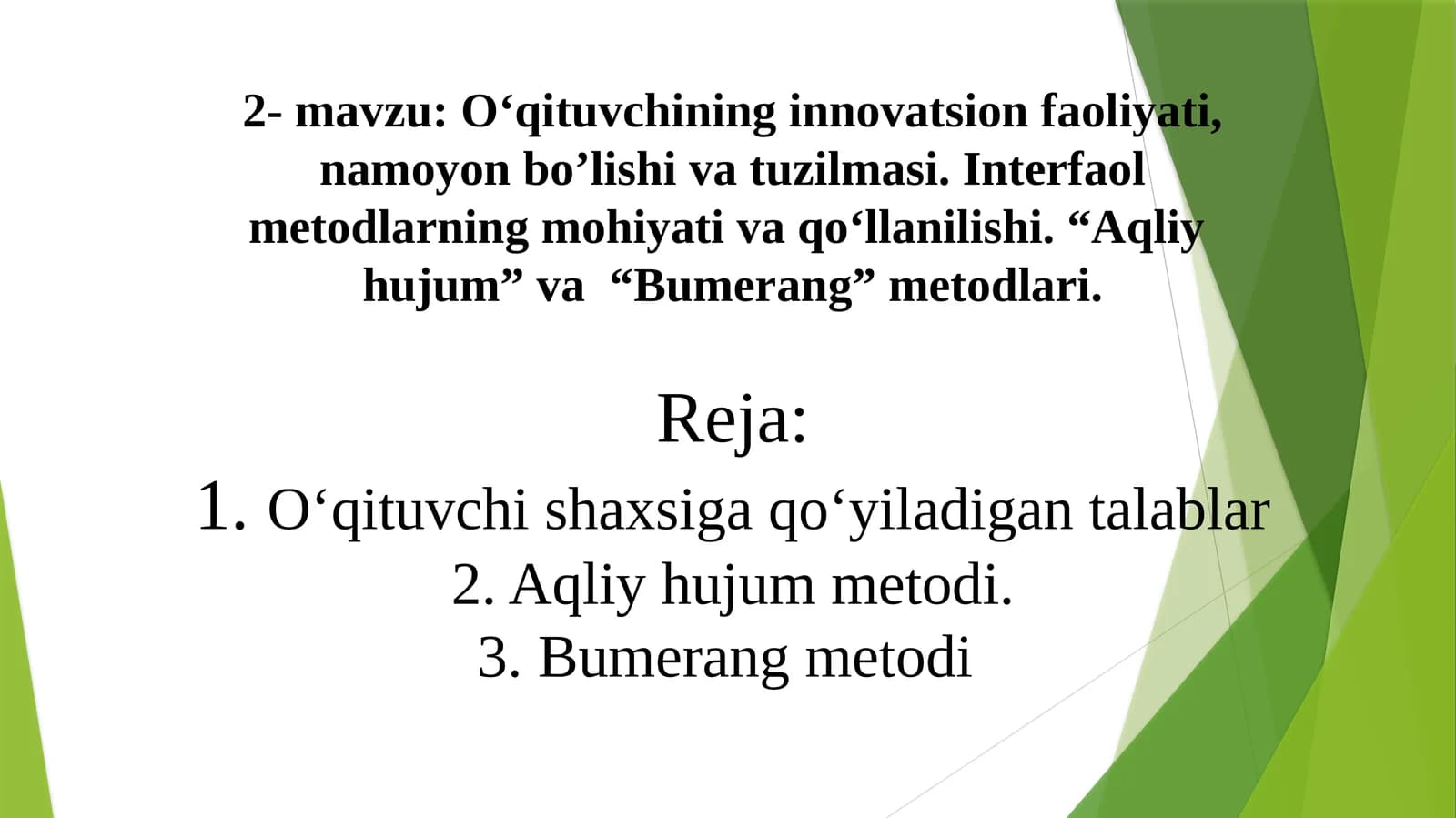O‘qituvchininginnovatsionfaoliyati,namoyonbo’lishivatuzilmasi.Interfaolmetodlarningmohiyativaqo‘llanilishi. “Aqliyhujum”va“Bumerang”metodlari