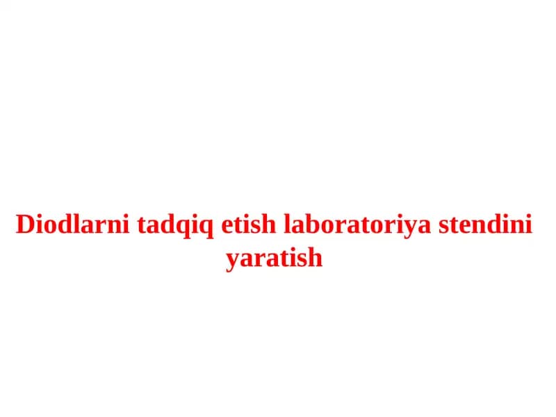 Diodlarni tadqiqat laboratoriyasi stendini yaratish