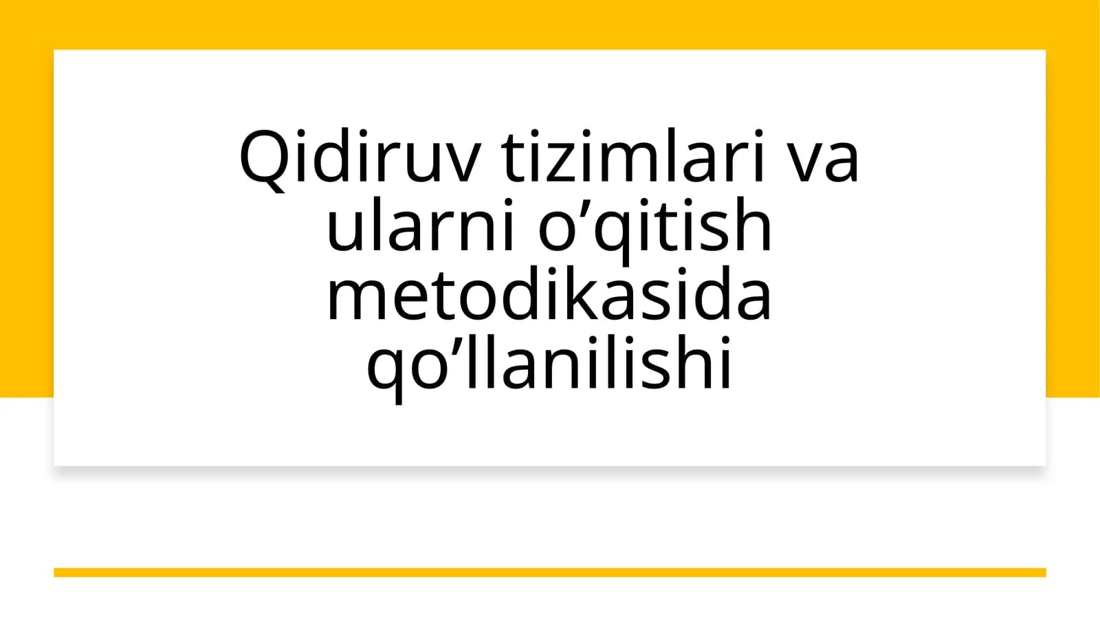Qidiruv tizimlari va ularni oʼqitish metodikasi