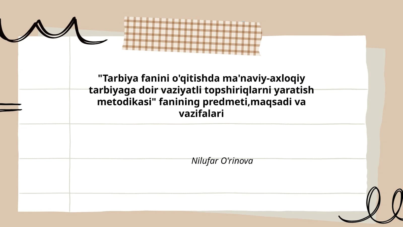 Tarbiya fanini o'qitishda ma'naviy-axloqiy tarbiyaga doir vaziyatli topshiriqlarni yaratish metodikasi