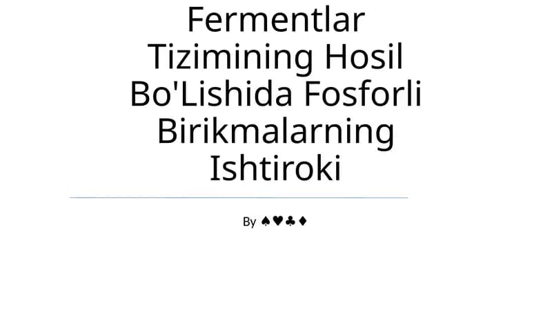 Hujayra Strukturalari Va Fermentlar Tizimining Hosil Bo'Lishida Fosforli Birikmalarning Ishtiroki