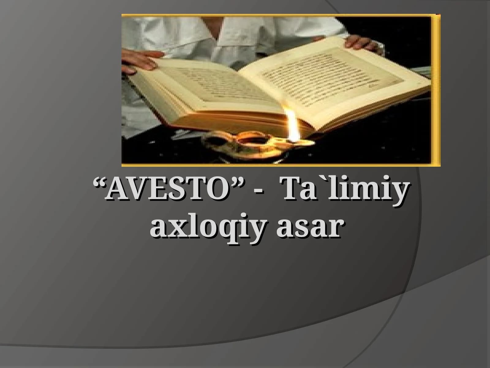 “AVESTO” -  Ta`limiy axloqiy asar