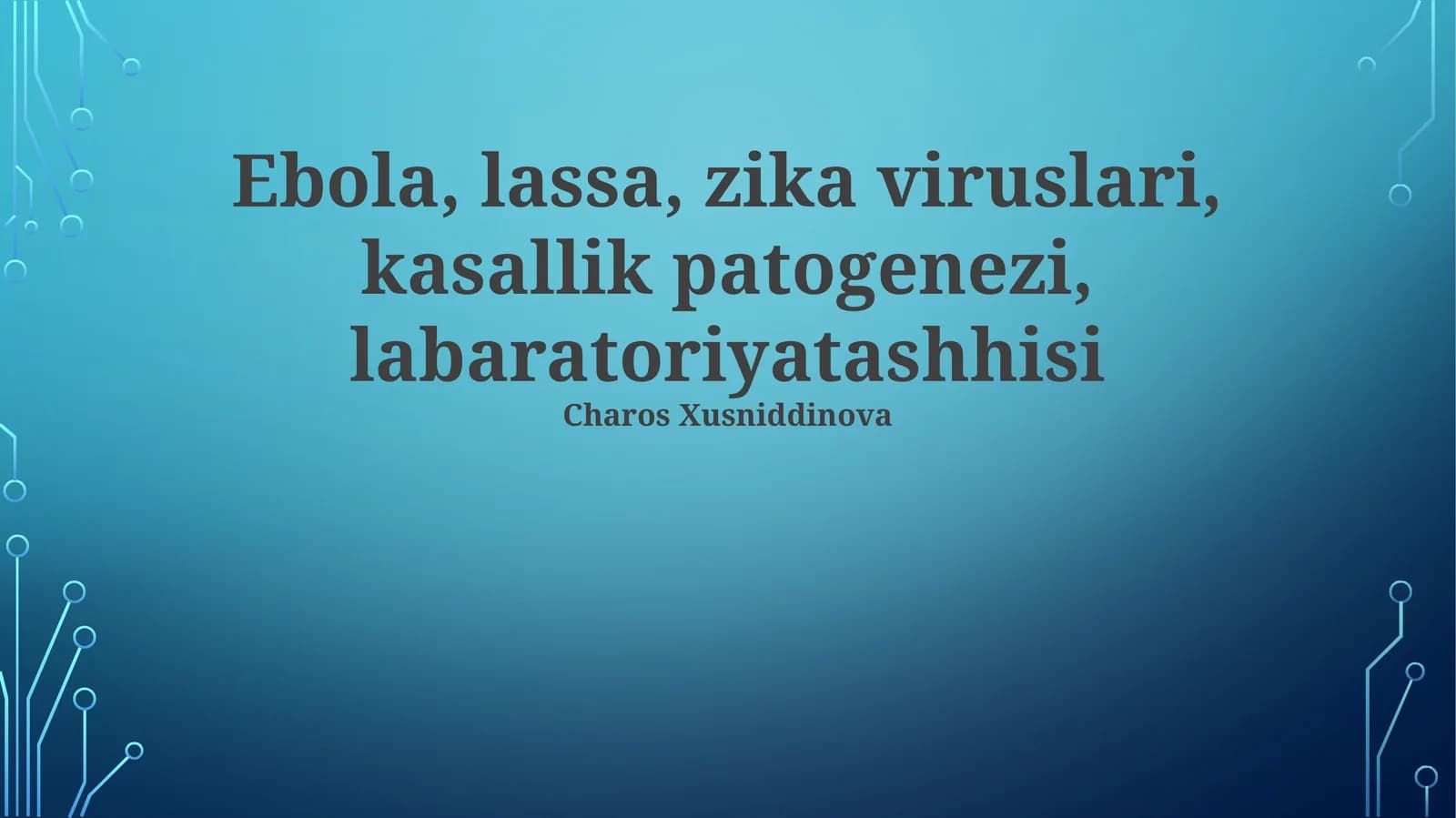 Ebola, lassa, zika viruslari, kasallik patogenezi, labaratoriyatashhisi