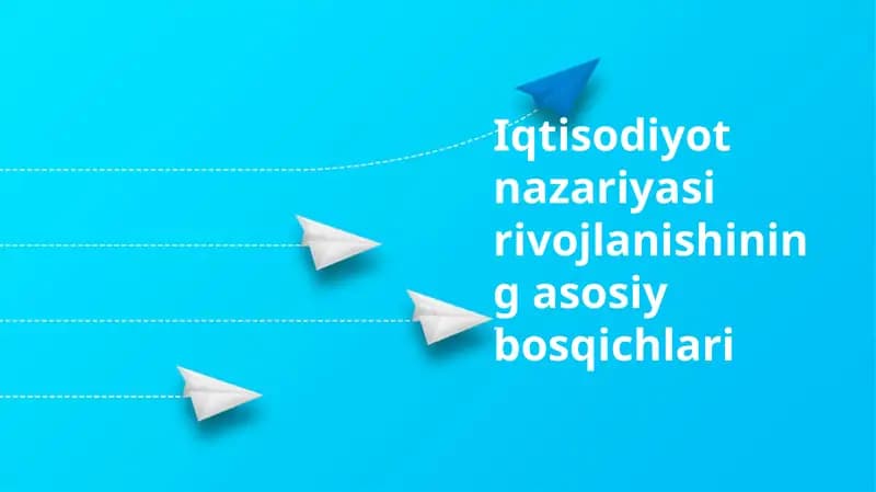 Iqtisodiyot nazariyasi rivojlanishining asosiy bosqichlari