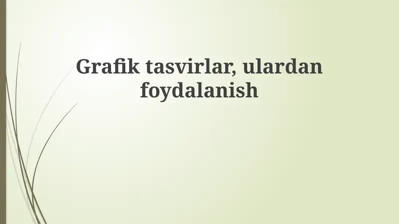 Grafik tasvirlar: Tarix, turlari va yaratilishi