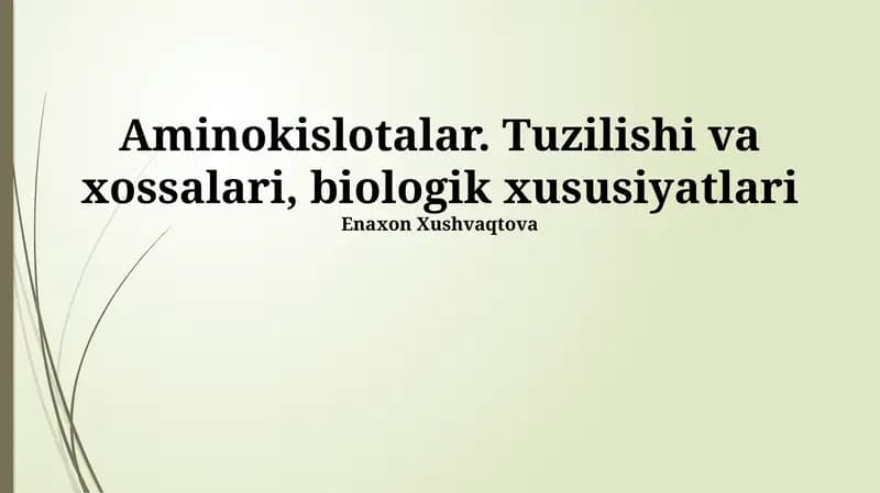 Aminokislotalar. Tuzilishi va xossalari, biologik xususiyatlari