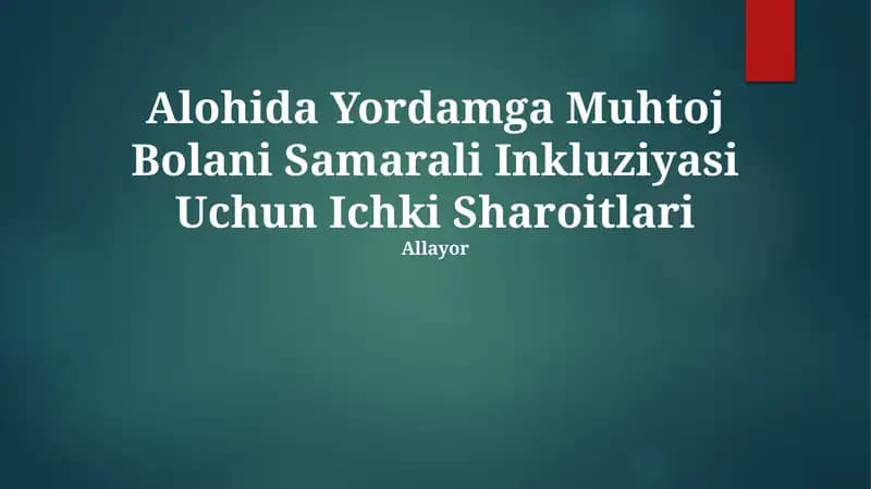 Alohida Yordamga Muhtoj Bolani Samarali Inkluziyasi Uchun Ichki Sharoitlari