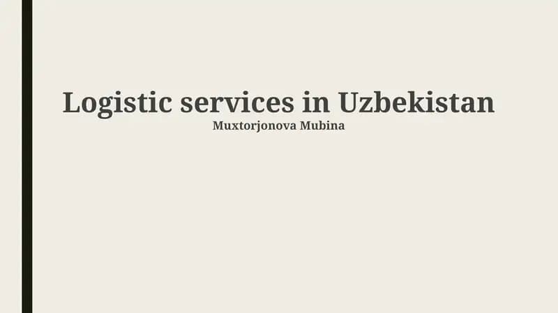 O'zbekistonda logistika xizmatlarining umumiy tavsifi va bozor tahlili
