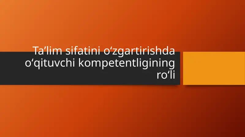 Taʼlim sifatini oʻzgartirishda oʻqituvchi kompetentligining roʻli