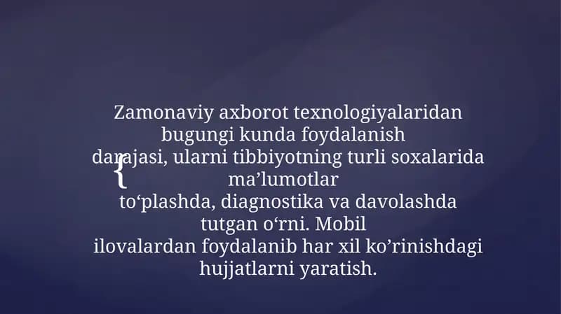 Zamonaviy axborot texnologiyalaridan bugungi kunda foydalanish   darajasi, ularni tibbiyotning turli soxalarida ma’lumotlar   to‘plashda, diagnostika va davolashda tutgan o‘rni. Mobil   ilovalardan foydalanib har xil ko’rinishdagi hujjatlarni yaratish.