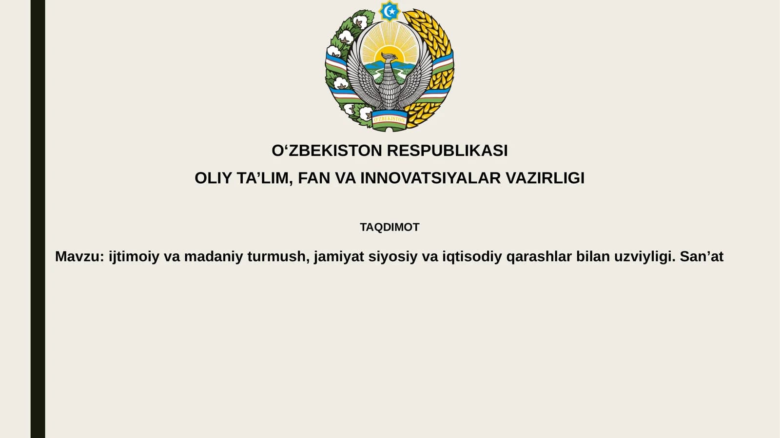 ijtimoiyvamadaniyturmush,jamiyatsiyosiyvaiqtisodiyqarashlarbilanuzviyligi.San’at