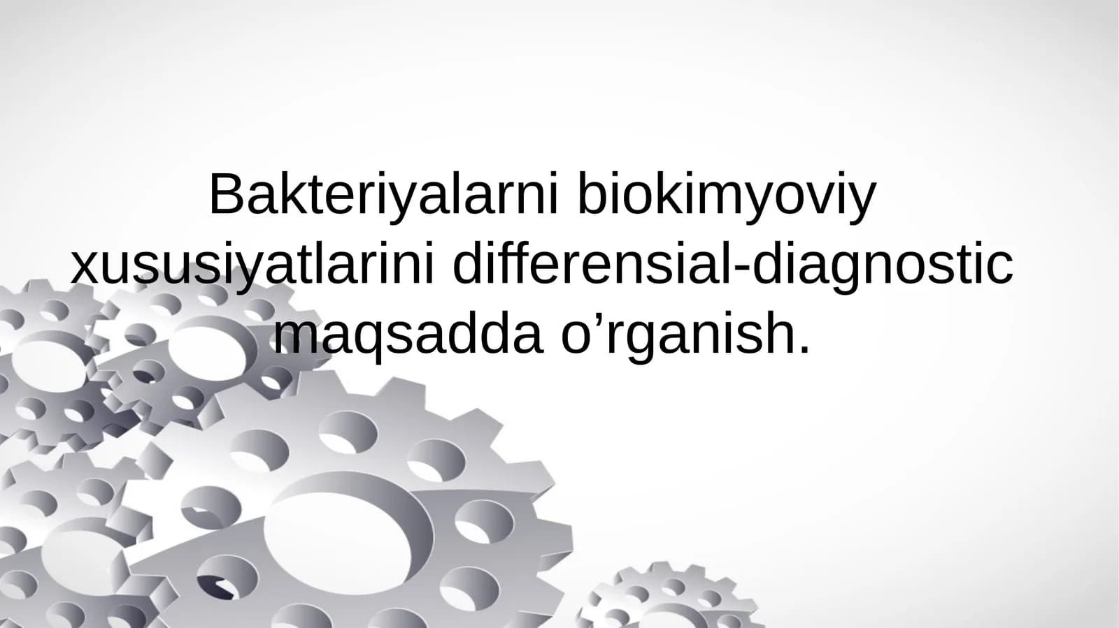 Bakteriyalarni biokimyoviy xususiyatlarini oʻrganish
