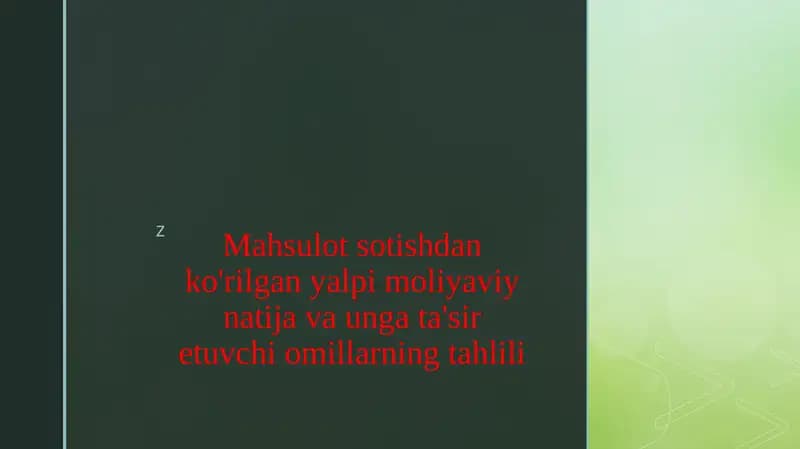 Mahsulot sotishdan ko'rilgan yalpi moliyaviy natija va unga ta'sir etuvchi omillarning tahlili