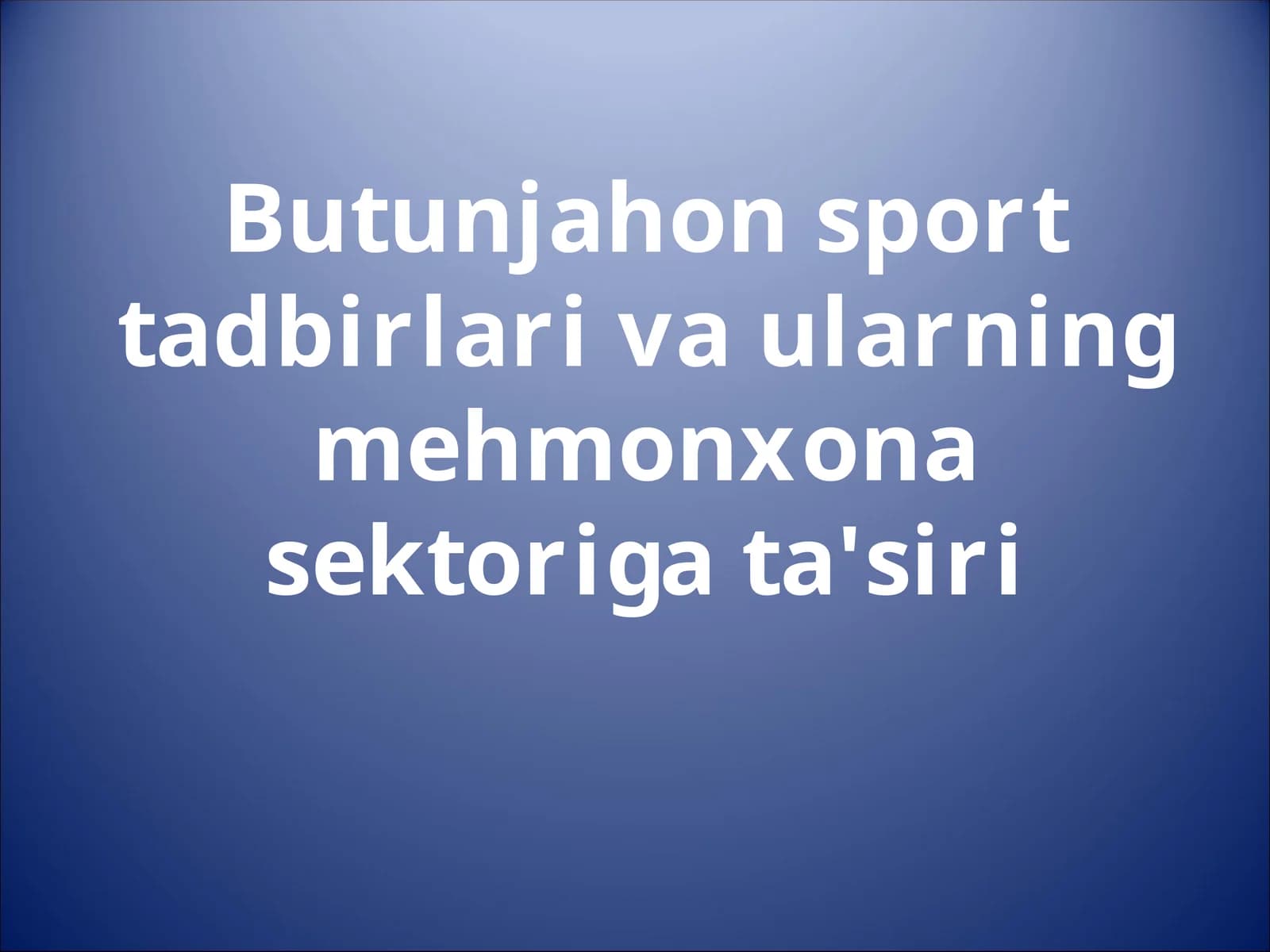 Butunjahon sport tadbirlari va ularning mehmonxona sektoriga ta'siri