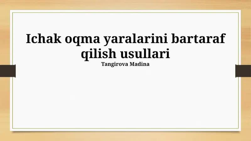 Ichak oqma yaralarini bartaraf qilish usullari