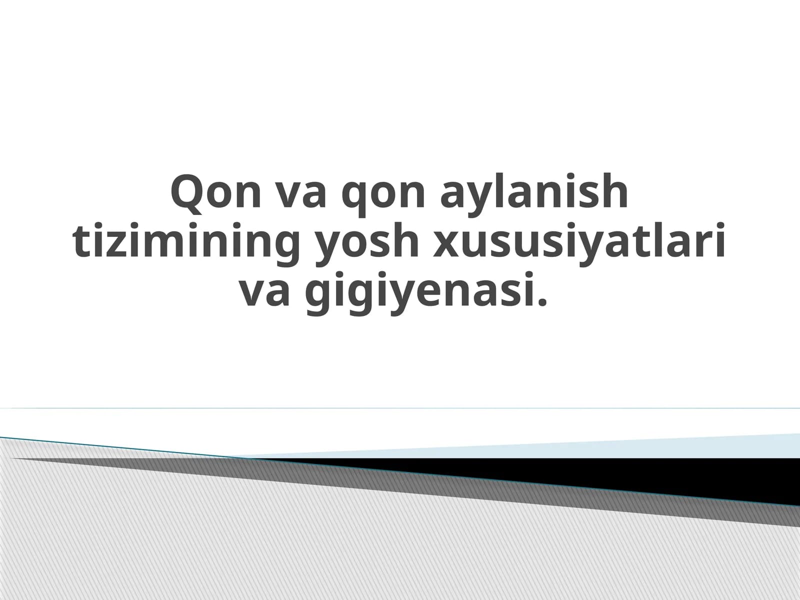 Qon va qonaylanish tizimining yosh xususiyatlari va gigiyenasi