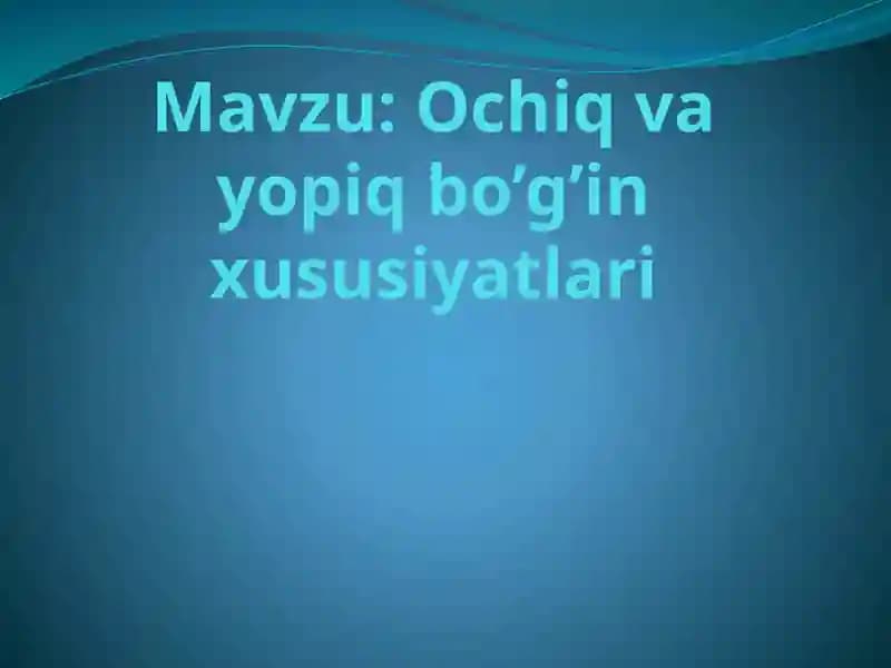 Ochiq va yopiq bo'g'in xususiyatlari