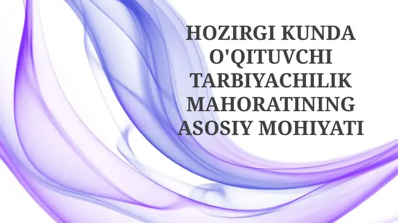 Hozirgi Kunda O'qituvchining Pedagogik Mahoratining Mohiyati