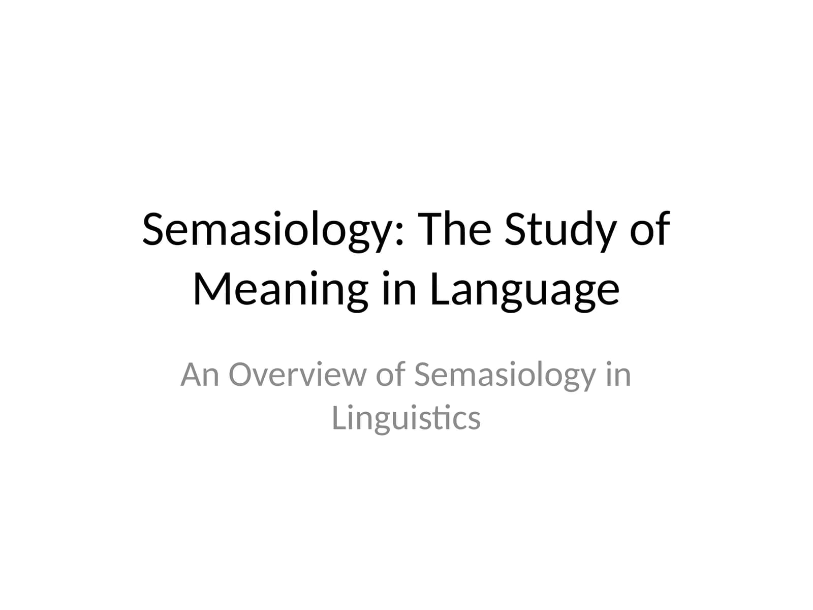 Semasiology: The Study of Meaning in Language