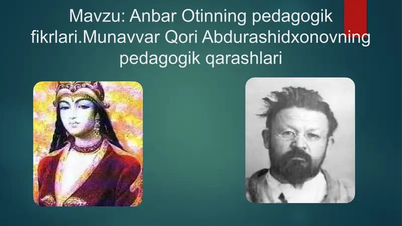 Anbar Otinning Pedagogik Fikrlari. Munavvar Qori Abdurashidxonovning pedagogik qarashlari