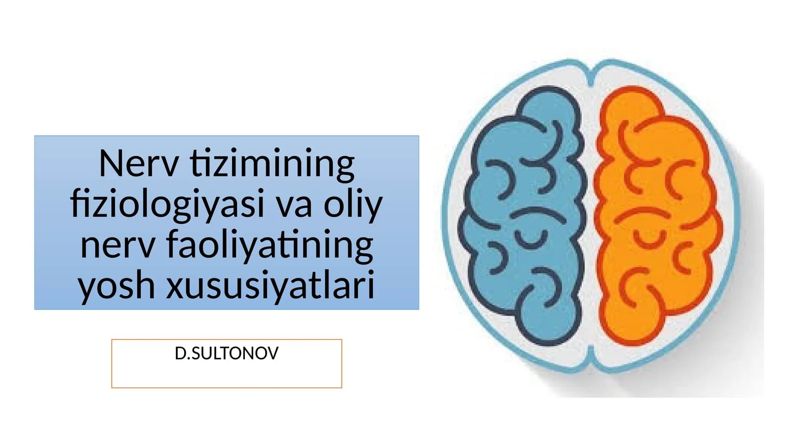 Nerv tizimining fiziologiyasi va oliy nerv faoliyatining yosh xususiyatlari