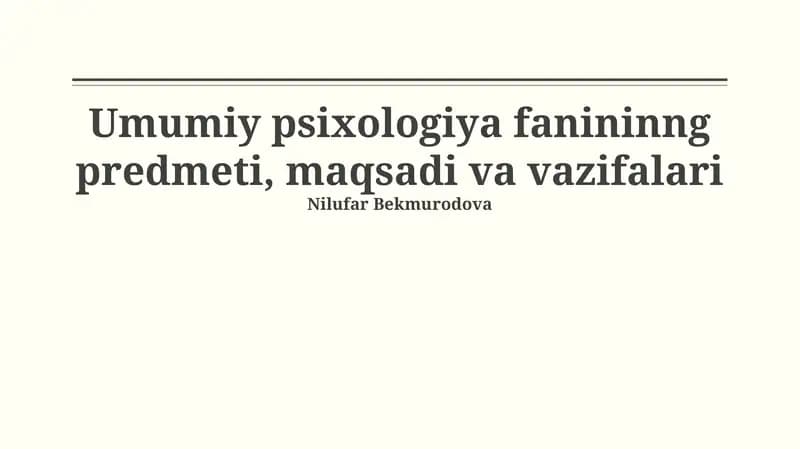 Umumiy psixologiya fanininng predmeti, maqsadi va vazifalari