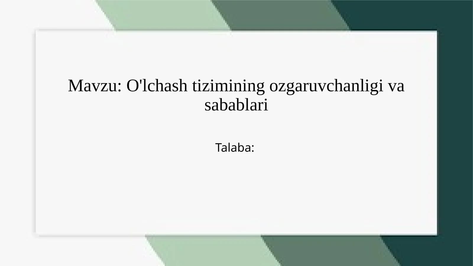 O'lchashtizimining ozgaruvchanligi va sabablari