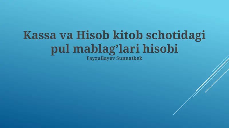 Kassa va Hisob kitob schotidagi pul mablag’lari hisobi