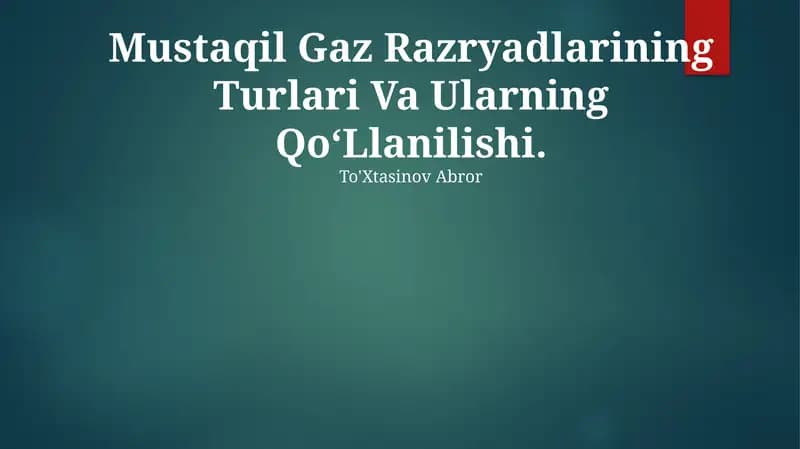 Mustaqil Gaz Razryadlarining Turlari Va Ularning QoʻLlanilishi